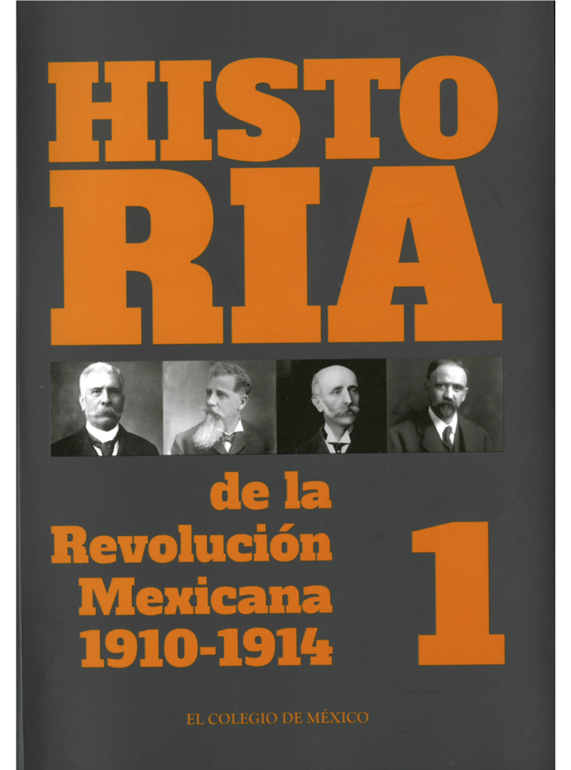Portada Historia de la Revolución Mexicana, Volumen 1